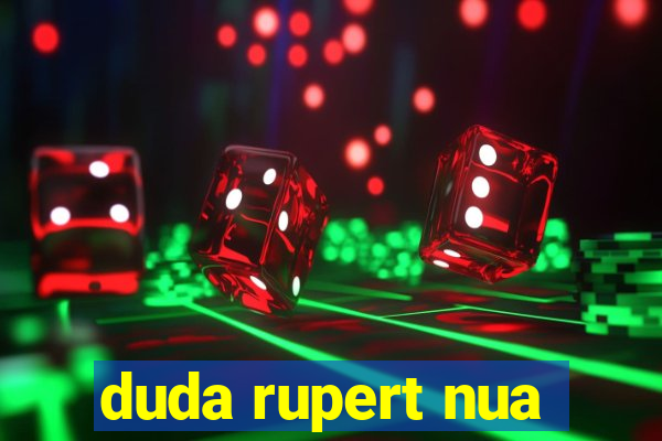 duda rupert nua